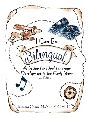 Pot fi bilingv: Un ghid pentru dezvoltarea limbii duble în primii ani de viață - I Can Be Bilingual: A Guide for Dual Language Development in the Early Years