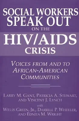 Social Workers Speak Out on the HIV/AIDS Crisis: Voci din și către comunitățile afro-americane - Social Workers Speak Out on the HIV/AIDS Crisis: Voices from and to African-American Communities