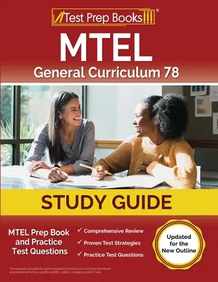 MTEL General Curriculum 78 Ghid de studiu: MTEL Prep Book and Practice Test Questions [Updated for the New Outline] - MTEL General Curriculum 78 Study Guide: MTEL Prep Book and Practice Test Questions [Updated for the New Outline]