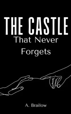 Castelul care nu uită niciodată - The Castle That Never Forgets