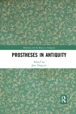 Protezele în Antichitate - Prostheses in Antiquity