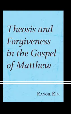Theosis și iertarea în Evanghelia după Matei - Theosis and Forgiveness in the Gospel of Matthew