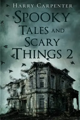 Povești înfricoșătoare și lucruri înfricoșătoare 2 - Spooky Tales and Scary Things 2