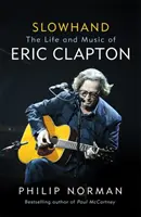 Slowhand - Viața și muzica lui Eric Clapton - Slowhand - The Life and Music of Eric Clapton