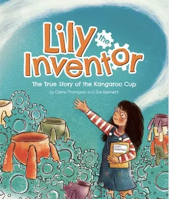 Lily inventatoarea: Povestea adevărată a Cupei Cangurului - Lily the Inventor: The True Story of the Kangaroo Cup