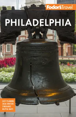 Fodor's Philadelphia: Cu Valley Forge, Bucks County, Brandywine Valley și Lancaster County - Fodor's Philadelphia: With Valley Forge, Bucks County, the Brandywine Valley, and Lancaster County