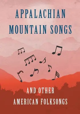 Appalachian Mountain Songs și alte cântece populare americane - Appalachian Mountain Songs and Other American Folksongs