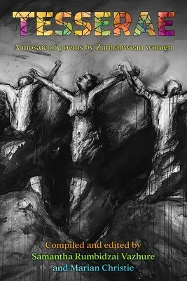 Tesserae: Un mozaic de poezii de femei din Zimbabwe - Tesserae: A mosaic of poems by Zimbabwean women