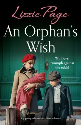 An Orphan's Wish: Un roman istoric captivant și emoționant - An Orphan's Wish: A gripping and emotional historical novel