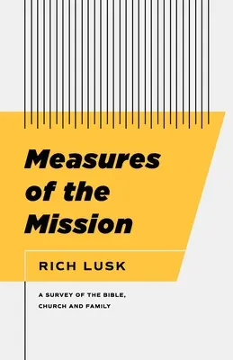 Măsuri ale misiunii: O analiză a Bibliei, Bisericii și Familiei - Measures of the Mission: A Survey of the Bible, Church, and Family