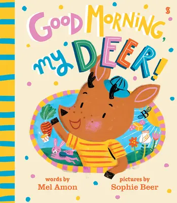 Bună dimineața, căprioara mea! - Good Morning, My Deer!