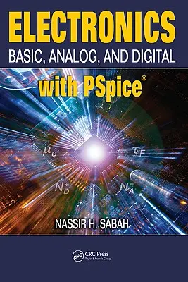 Electronică: Electronică de bază, analogică și digitală cu PSPICE - Electronics: Basic, Analog, and Digital with PSPICE