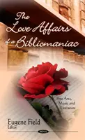 Love Affairs of a Bibliomaniac - Volumul VII - Love Affairs of a Bibliomaniac - Volume VII