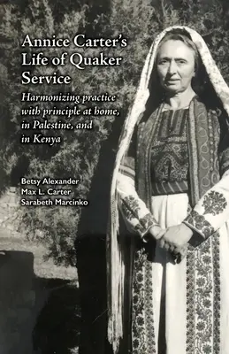 Viața de serviciu quaker a lui Annice Carter - Annice Carter's Life of Quaker Service