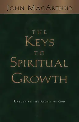 Cheile creșterii spirituale: Descoperirea bogățiilor lui Dumnezeu (Unlocking the Riches of God) - The Keys to Spiritual Growth: Unlocking the Riches of God