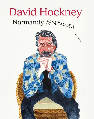 David Hockney: Portrete din Normandia - David Hockney: Normandy Portraits