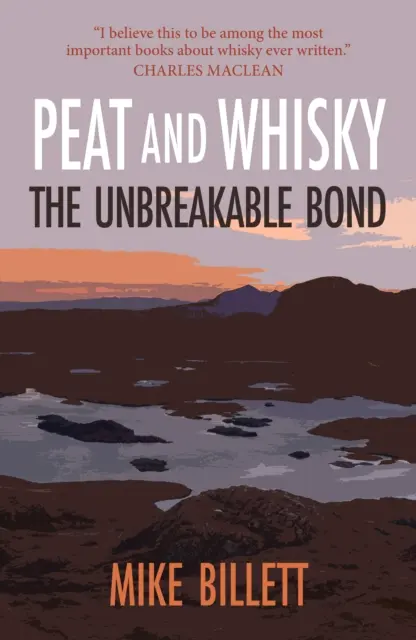 Turbă și whisky - Legătura indestructibilă - Peat and Whisky - The Unbreakable Bond
