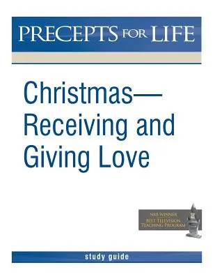Crăciunul: Primind și dăruind dragoste. Ghid de studiu Precepts for Life Study(r) (versiunea în alb și negru) - Christmas: Receiving and Giving Love. Precepts for Life Study(r) Guide (Black and White Version)