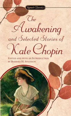 The Awakening: Și povestiri selectate de Kate Chopin - The Awakening: And Selected Stories of Kate Chopin