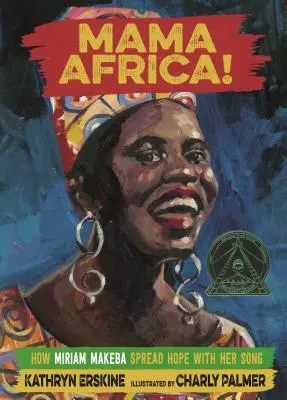 Mama Africa! Cum Miriam Makeba a răspândit speranța cu cântecul ei - Mama Africa!: How Miriam Makeba Spread Hope with Her Song
