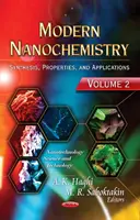 Nanochimie modernă - Volumul 2 -- Sinteză, proprietăți și aplicații - Modern Nanochemistry - Volume 2 -- Synthesis, Properties & Applications