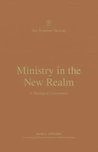 Ministerul în noul tărâm: O teologie a 2 Corinteni - Ministry in the New Realm: A Theology of 2 Corinthians
