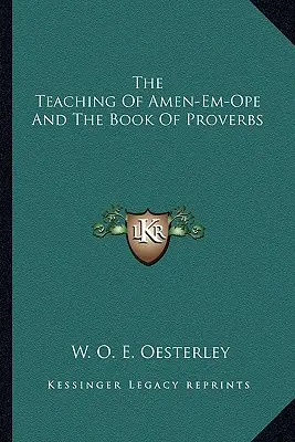 Învățătura lui Amen-Em-Ope și Cartea Proverbelor - The Teaching Of Amen-Em-Ope And The Book Of Proverbs