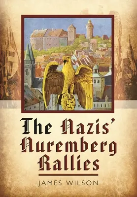 Mitingurile de la Nuremberg ale naziștilor - The Nazis' Nuremberg Rallies