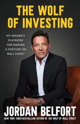 Wolf of Investing: Cartea mea de joc din interior pentru a face avere pe Wall Street - The Wolf of Investing: My Insider's Playbook for Making a Fortune on Wall Street