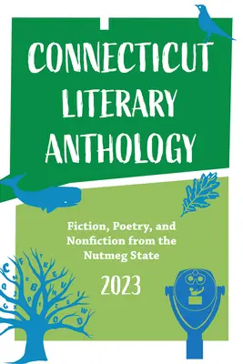 Antologia literară Connecticut 2023: Celebrarea autorilor din statul Nutmeg - Connecticut Literary Anthology 2023: Celebrating Authors From the Nutmeg State