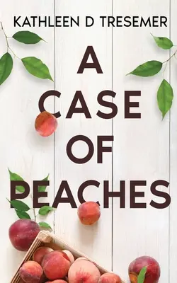 Un caz de piersici: From the Case Files of Adoption Worker, June Hunter - A Case of Peaches: From the Case Files of Adoption Worker, June Hunter
