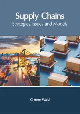 Lanțurile de aprovizionare: Strategii, probleme și modele - Supply Chains: Strategies, Issues and Models