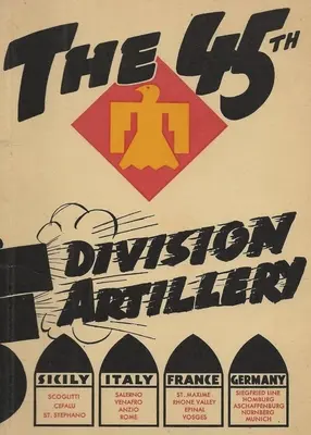 Istoria unității de artilerie de câmp a Diviziei 45 Infanterie - The 45th Infantry Division Field Artillery Unit History