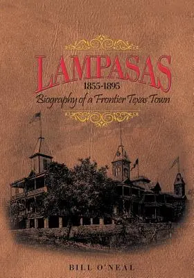 Lampasas 1855-1895: Biografia unui oraș de frontieră - Lampasas 1855-1895: Biography of a Frontier City
