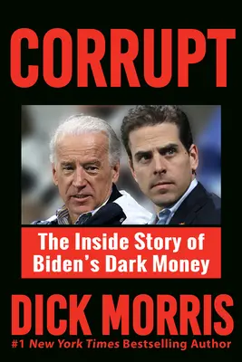 Corupt: The Inside Story of Biden's Dark Money, cu o prefață de Peter Navarro - Corrupt: The Inside Story of Biden's Dark Money, with a Foreword by Peter Navarro