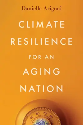 Reziliența climatică pentru o națiune îmbătrânită - Climate Resilience for an Aging Nation