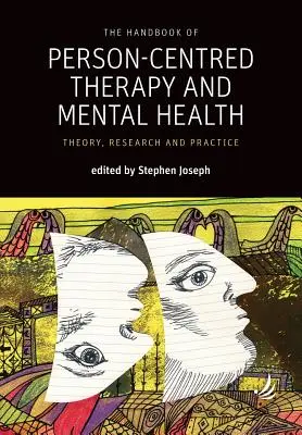 Manualul de terapie centrată pe persoană și sănătate mintală: Teorie, cercetare și practică - The Handbook of Person-Centred Therapy and Mental Health: Theory, Research and Practice