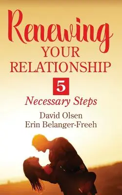 Reînnoirea relației tale: 5 pași necesari - Renewing Your Relationship: 5 Necessary Steps