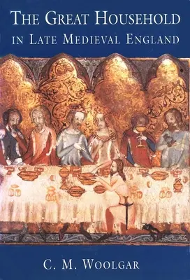 Marea gospodărie în Anglia medievală târzie - Great Household in Late Medieval England