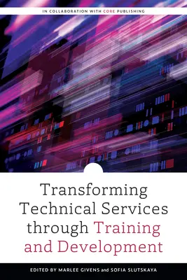 Transformarea serviciilor tehnice prin formare și dezvoltare - Transforming Technical Services through Training and Development