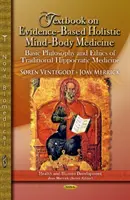 Textbook on Evidence-Based Holistic Mind-Body Medicine - Filosofia și etica de bază a medicinei hipocratice tradiționale - Textbook on Evidence-Based Holistic Mind-Body Medicine - Basic Philosophy & Ethics of Traditional Hippocratic Medicine