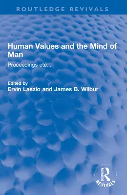 Valorile umane și mintea omului: Proceedings Etc... - Human Values and the Mind of Man: Proceedings Etc...