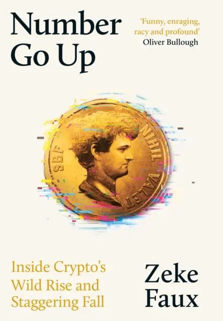 Number Go Up - Ascensiunea sălbatică și căderea fulminantă a criptografiei - Number Go Up - Inside Crypto's Wild Rise and Staggering Fall
