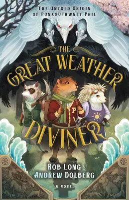 Marele ghicitor de vreme: Originea neștiută a lui Punxsutawney Phil - The Great Weather Diviner: The Untold Origin of Punxsutawney Phil