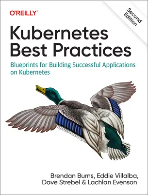 Cele mai bune practici Kubernetes: Schițe pentru crearea de aplicații de succes pe Kubernetes - Kubernetes Best Practices: Blueprints for Building Successful Applications on Kubernetes
