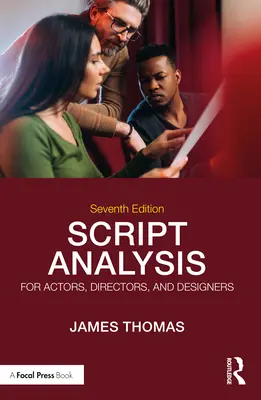 Analiza scenariilor pentru actori, regizori și designeri - Script Analysis for Actors, Directors, and Designers