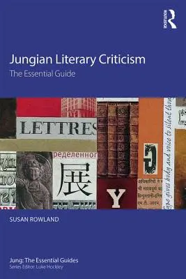 Critica literară jungiană: Ghidul esențial - Jungian Literary Criticism: The Essential Guide