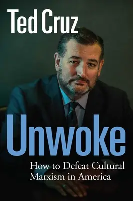 Unwoke: Cum să învingem marxismul cultural în America - Unwoke: How to Defeat Cultural Marxism in America