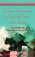 Geometria globală a spațiu-timpurilor cu scoici - Global Geometry of Space-Times with Shells