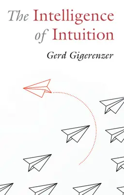 Inteligența intuiției (The Intelligence of Intuition) - The Intelligence of Intuition
